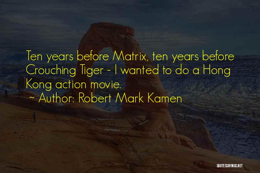 Action Kamen Quotes By Robert Mark Kamen