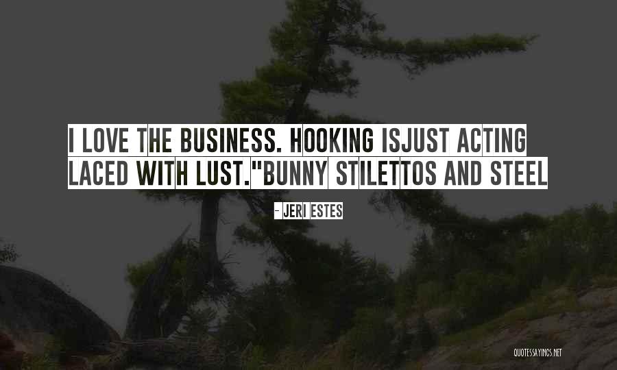 Action Love Quotes By Jeri Estes Action Love Quotes By Jeri Estes