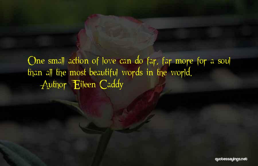 Action More Than Words Quotes By Eileen Caddy