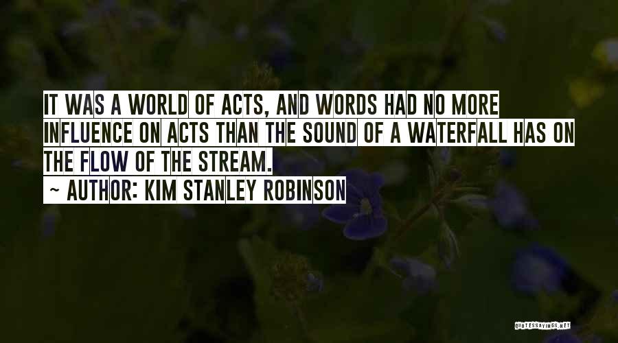 Action More Than Words Quotes By Kim Stanley Robinson