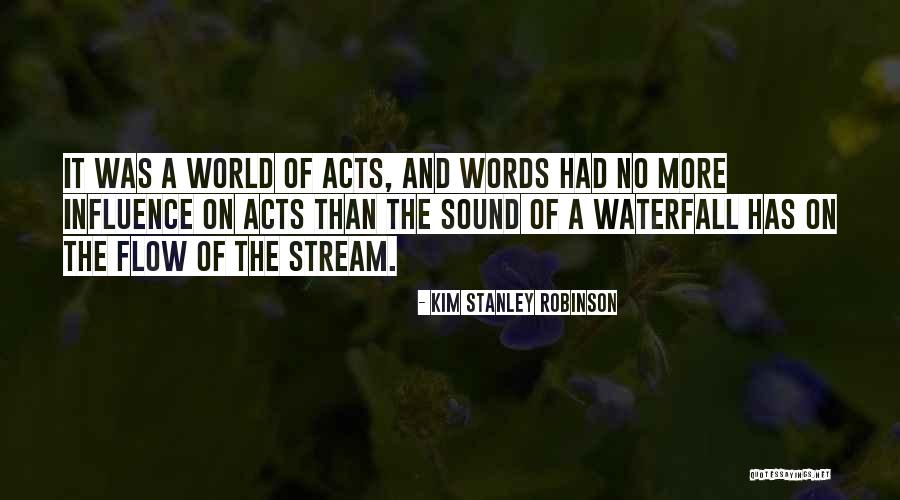 Action More Than Words Quotes By Kim Stanley Robinson