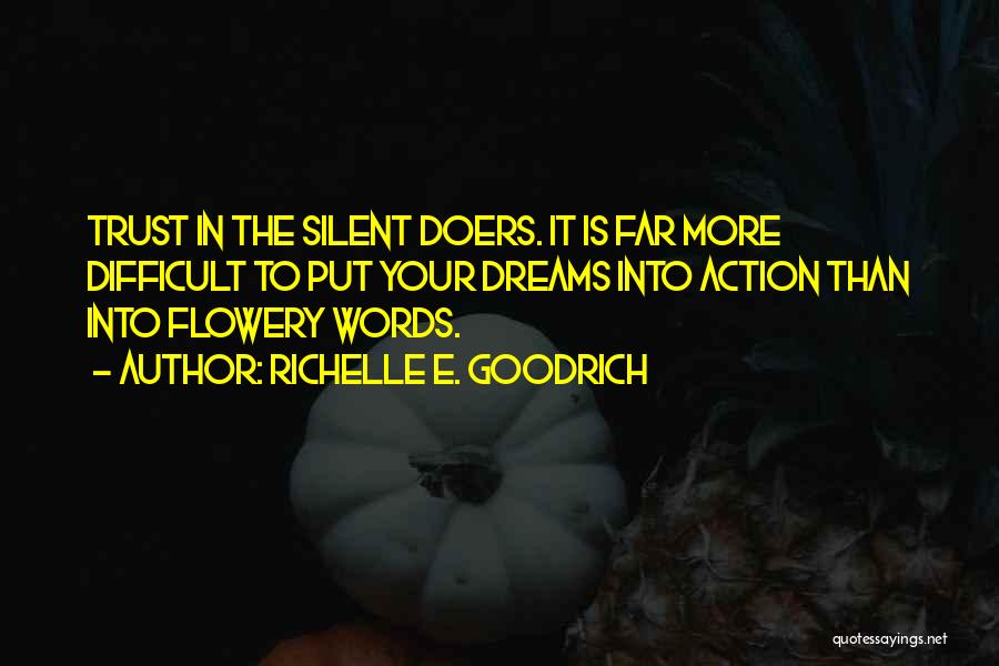 Action More Than Words Quotes By Richelle E. Goodrich