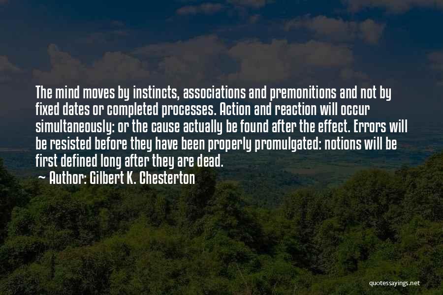 Action Not Reaction Quotes By Gilbert K. Chesterton