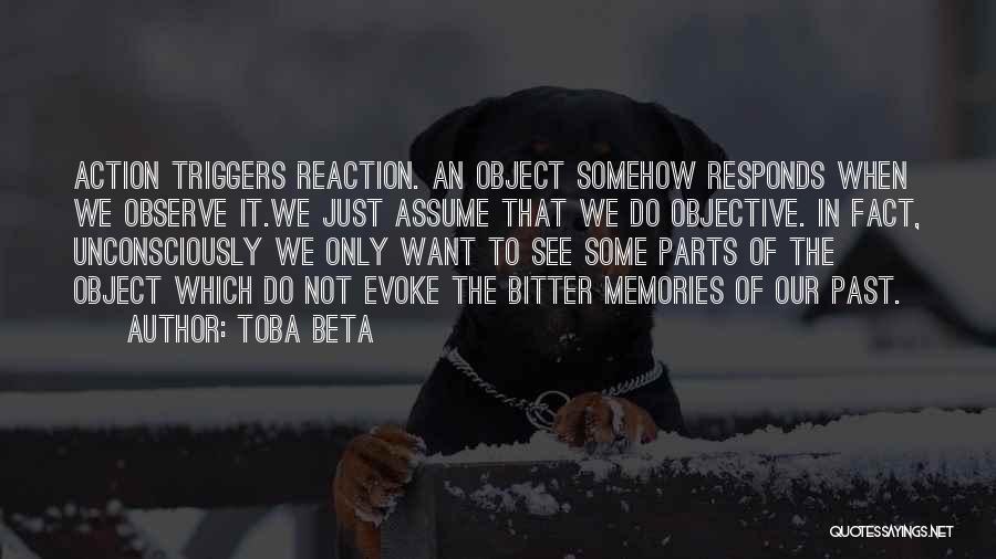 Action Not Reaction Quotes By Toba Beta