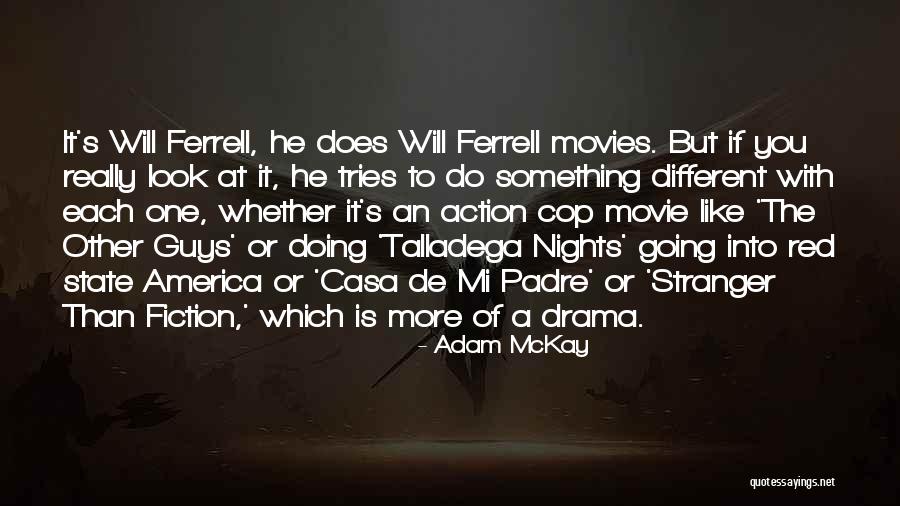 Action Or State Quotes By Adam McKay Action Or State Quotes By Adam McKay