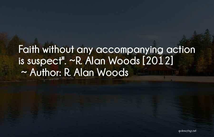 Action Over Words Quotes By R. Alan Woods