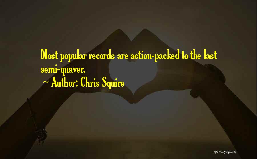 Action Packed Quotes By Chris Squire