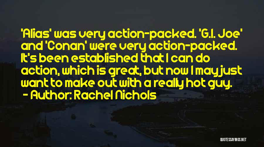 Action Packed Quotes By Rachel Nichols