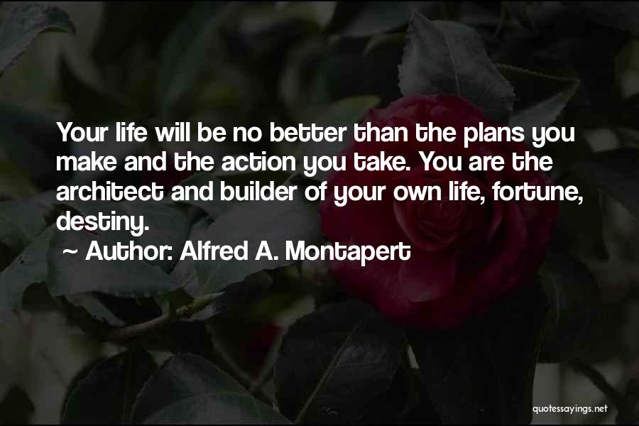 Action Plans Quotes By Alfred A. Montapert