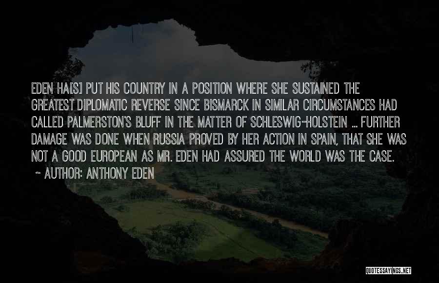 Action Position Quotes By Anthony Eden