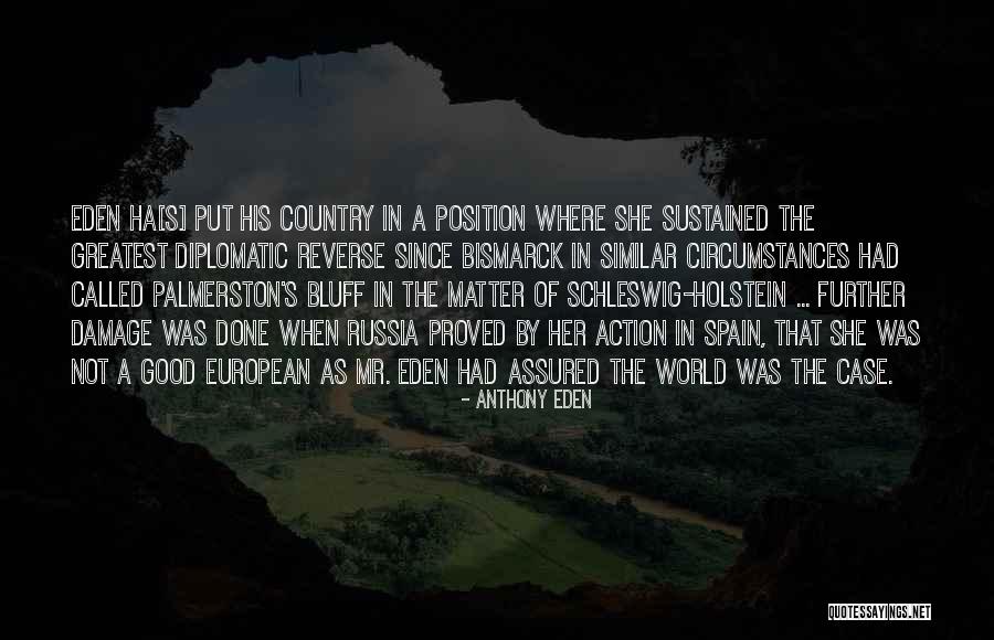 Action Position Quotes By Anthony Eden