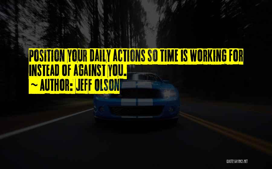 Action Position Quotes By Jeff Olson