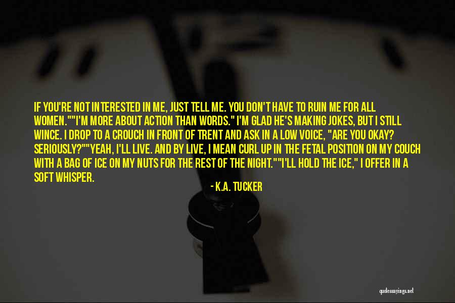 Action Position Quotes By K.A. Tucker Action Position Quotes By K.A. Tucker