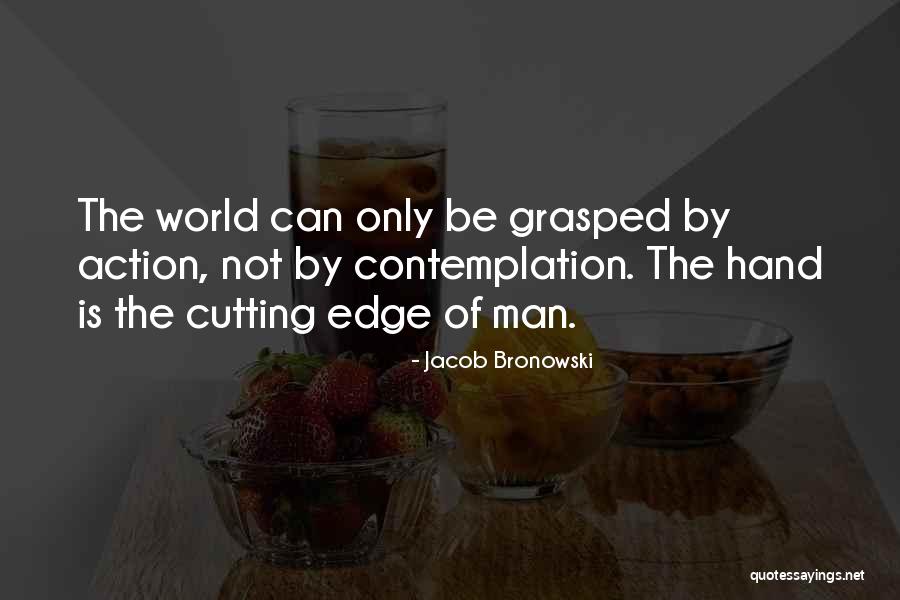 Action Speak Louder Quotes By Jacob Bronowski Action Speak Louder Quotes By Jacob Bronowski