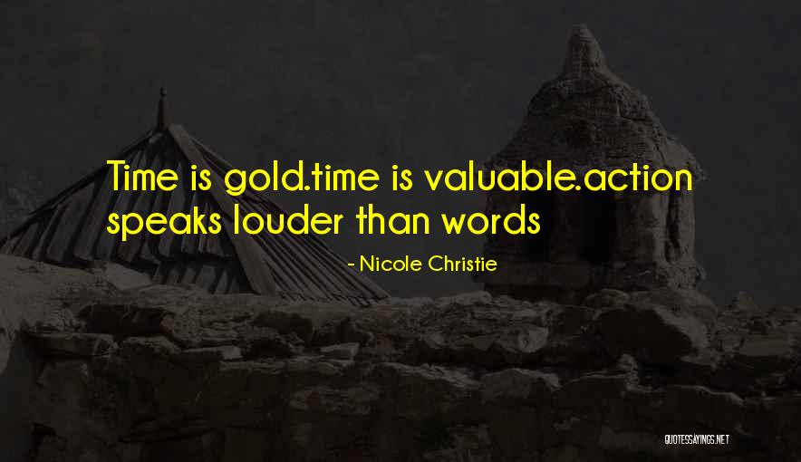 Action Speaks Louder Quotes By Nicole Christie Action Speaks Louder Quotes By Nicole Christie
