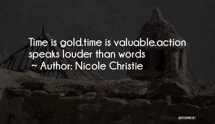 Action Speaks Louder Than Words Quotes By Nicole Christie