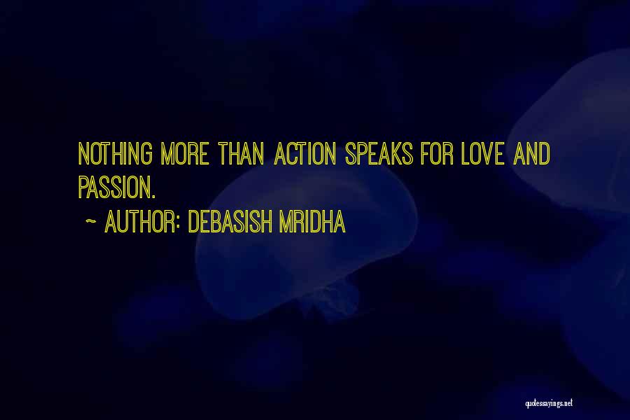 Action Speaks Quotes By Debasish Mridha