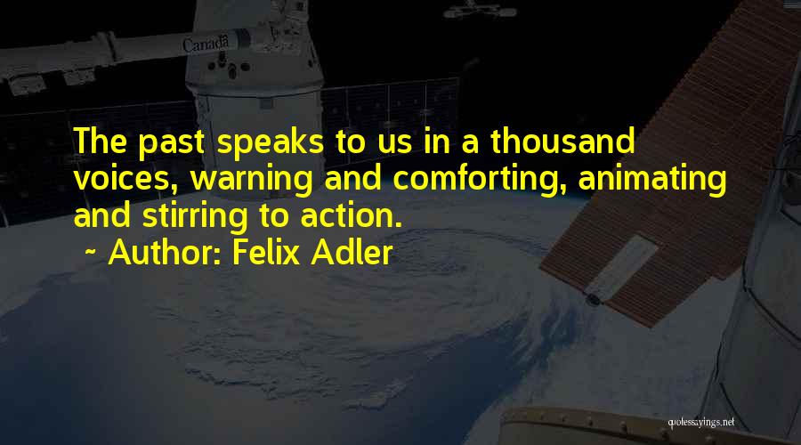 Action Speaks Quotes By Felix Adler