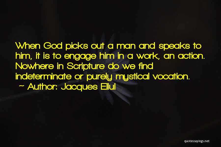 Action Speaks Quotes By Jacques Ellul