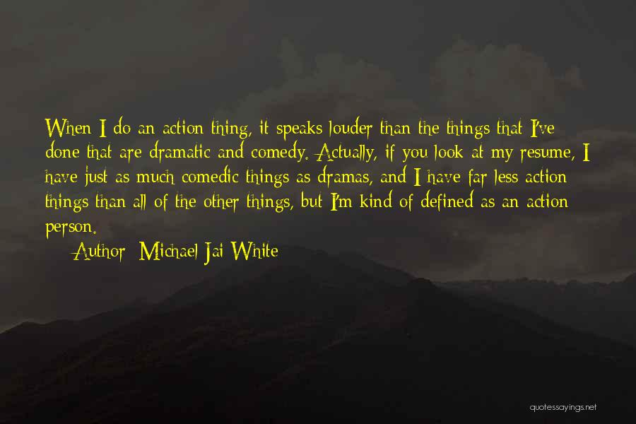 Action Speaks Quotes By Michael Jai White