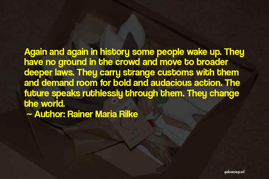 Action Speaks Quotes By Rainer Maria Rilke