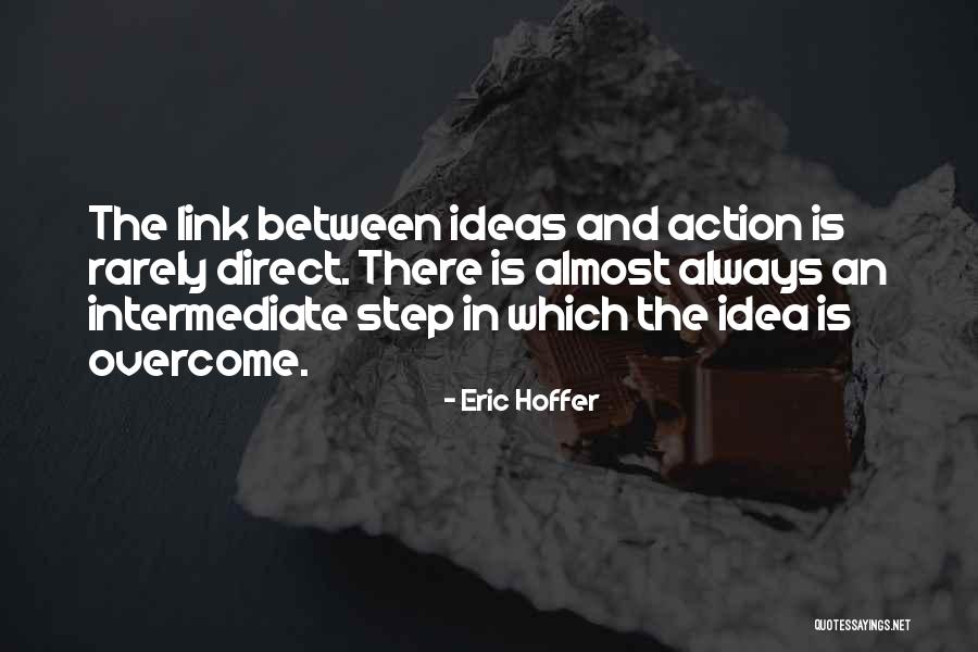 Action Steps Quotes By Eric Hoffer Action Steps Quotes By Eric Hoffer
