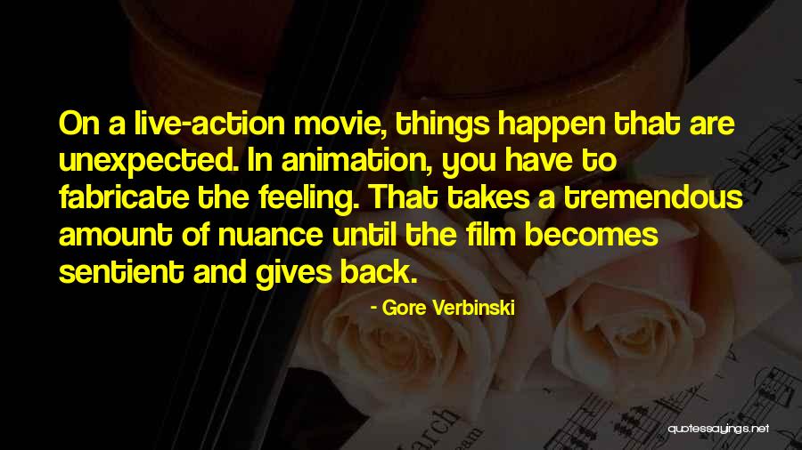 Action That May Happen Quotes By Gore Verbinski Action That May Happen Quotes By Gore Verbinski