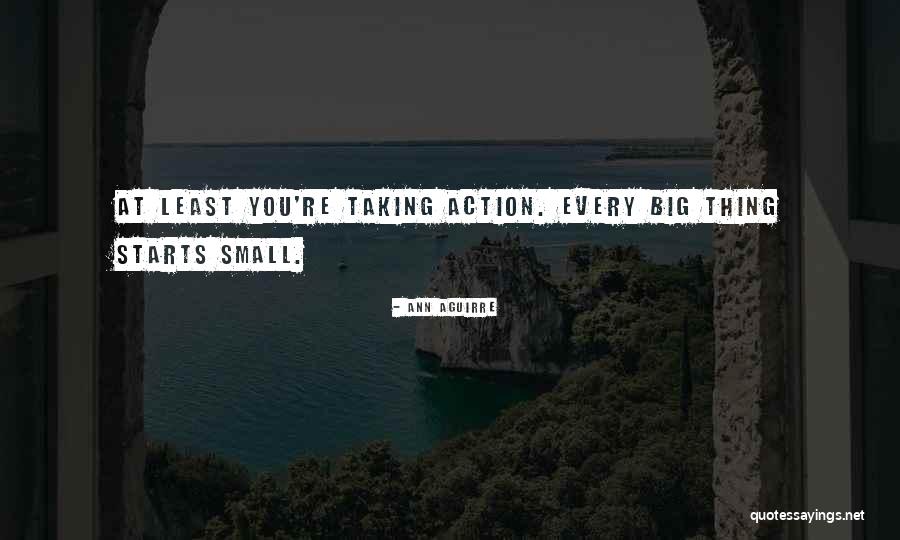 Action That Starts Quotes By Ann Aguirre Action That Starts Quotes By Ann Aguirre