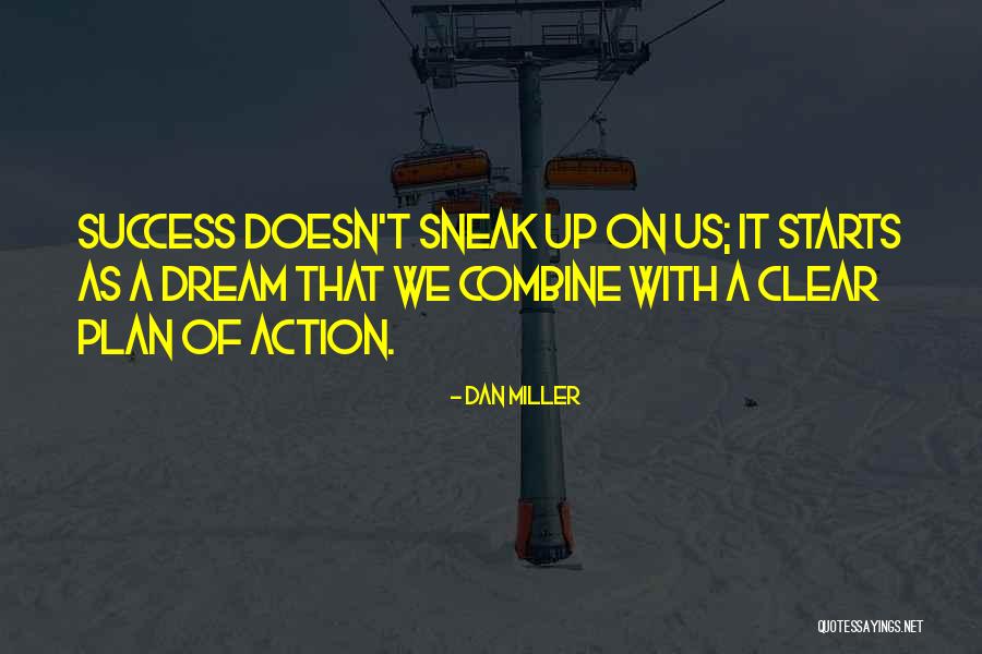 Action That Starts Quotes By Dan Miller Action That Starts Quotes By Dan Miller