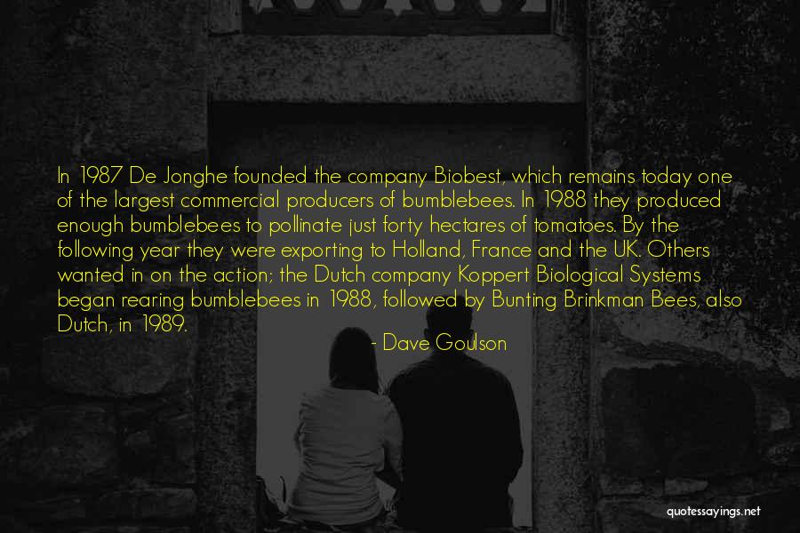 Action Today Quotes By Dave Goulson Action Today Quotes By Dave Goulson