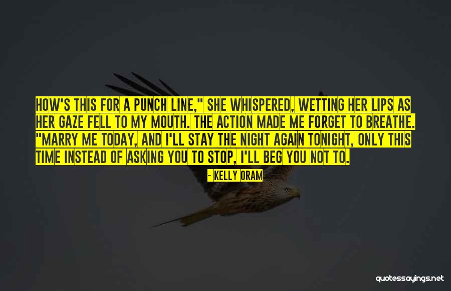 Action Today Quotes By Kelly Oram Action Today Quotes By Kelly Oram