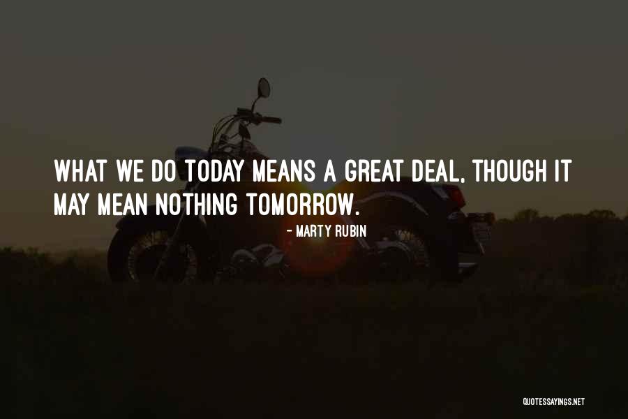 Action Today Quotes By Marty Rubin Action Today Quotes By Marty Rubin