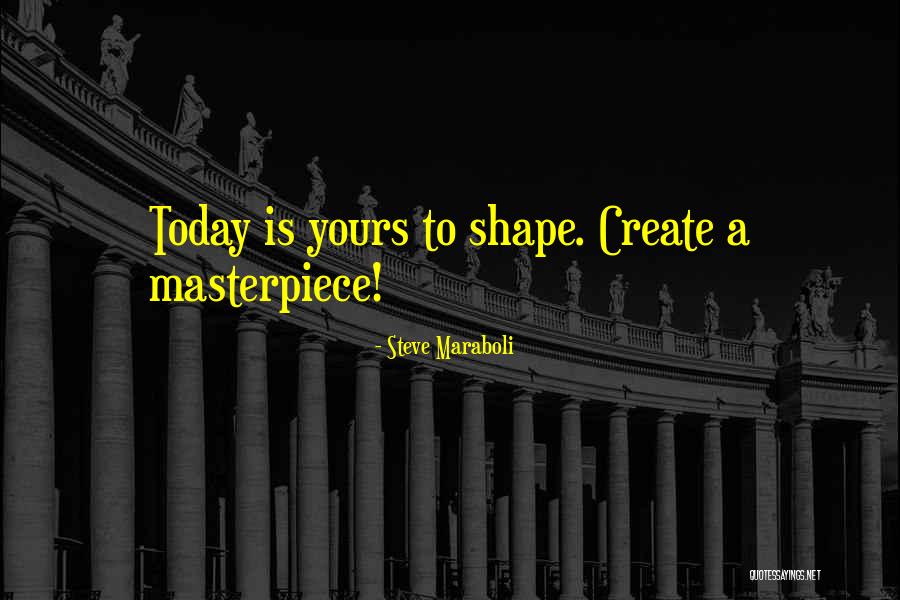 Action Today Quotes By Steve Maraboli Action Today Quotes By Steve Maraboli
