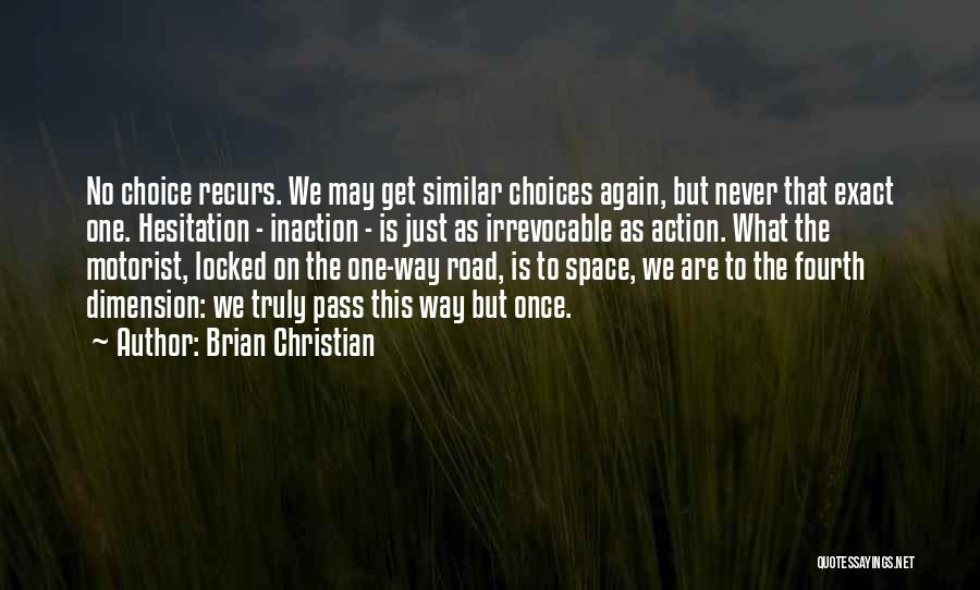 Action Vs Inaction Quotes By Brian Christian