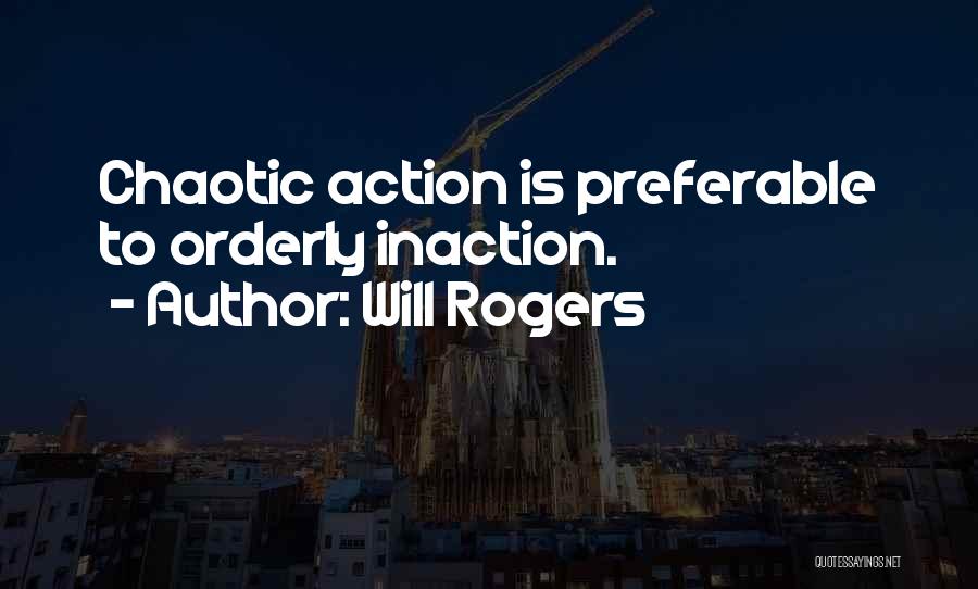 Action Vs Inaction Quotes By Will Rogers