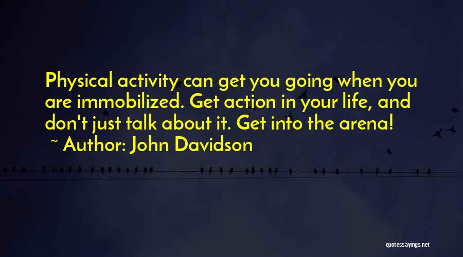 Action Vs Talk Quotes By John Davidson