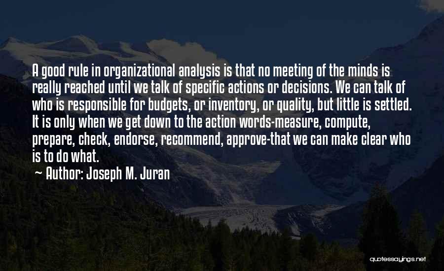 Action Vs Talk Quotes By Joseph M. Juran