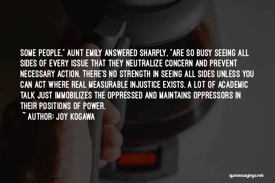 Action Vs Talk Quotes By Joy Kogawa