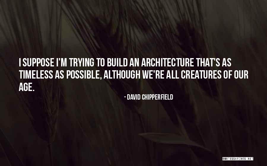 Action With Girls Quotes By David Chipperfield Action With Girls Quotes By David Chipperfield