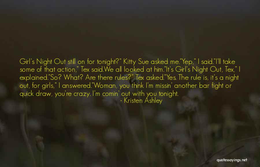 Action With Girls Quotes By Kristen Ashley Action With Girls Quotes By Kristen Ashley