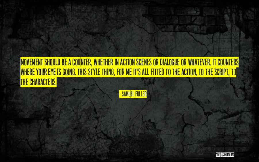 Action Within Dialogue Quotes By Samuel Fuller Action Within Dialogue Quotes By Samuel Fuller
