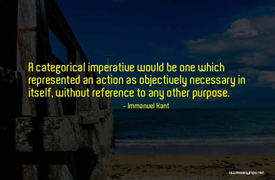Action Without Purpose Quotes By Immanuel Kant Action Without Purpose Quotes By Immanuel Kant