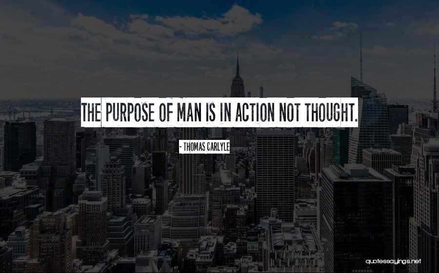 Action Without Purpose Quotes By Thomas Carlyle Action Without Purpose Quotes By Thomas Carlyle