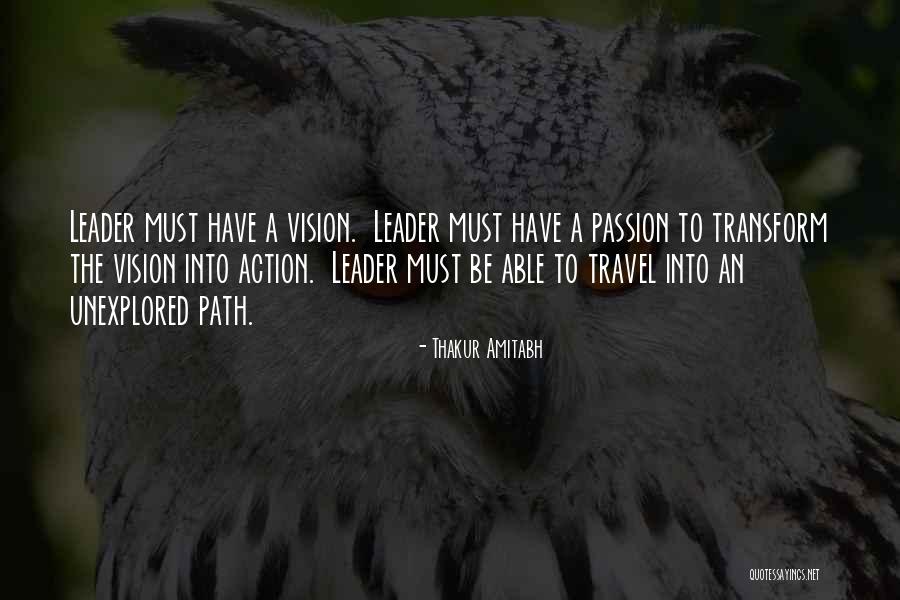Action Without Vision Quotes By Thakur Amitabh Action Without Vision Quotes By Thakur Amitabh