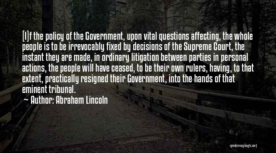 Actions Affecting Others Quotes By Abraham Lincoln