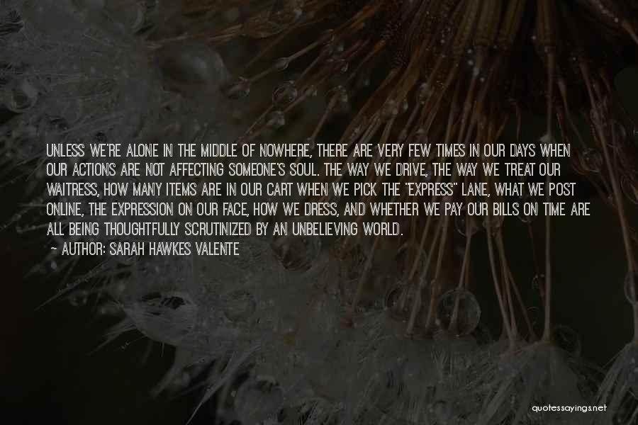 Actions Affecting Others Quotes By Sarah Hawkes Valente