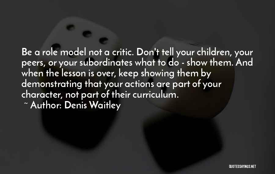 Actions And Character Quotes By Denis Waitley