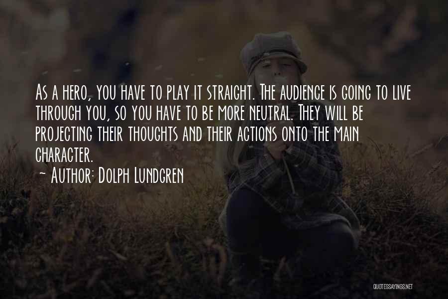 Actions And Character Quotes By Dolph Lundgren