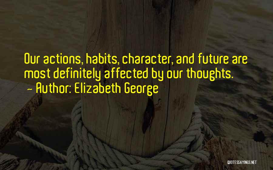 Actions And Character Quotes By Elizabeth George