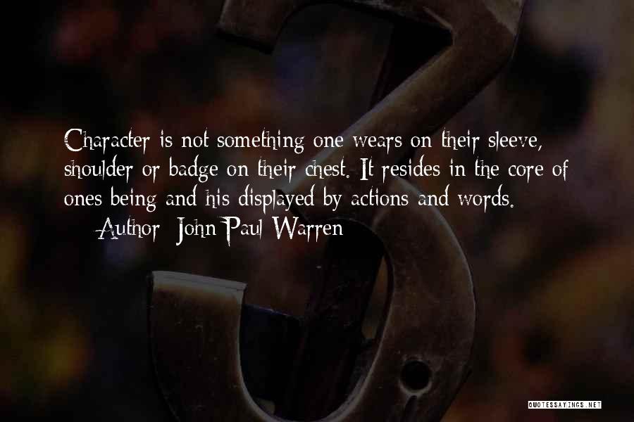 Actions And Character Quotes By John Paul Warren